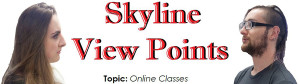 Skyline View Points Topic: Online Classes